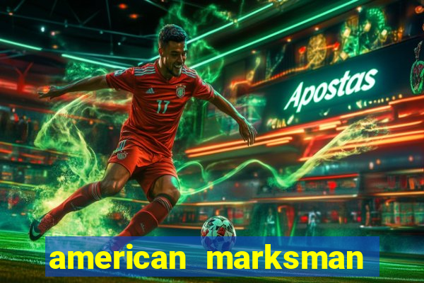 american marksman dinheiro infinito