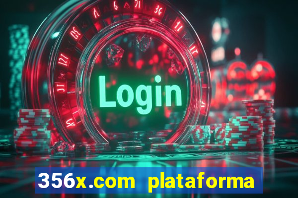 356x.com plataforma de jogos