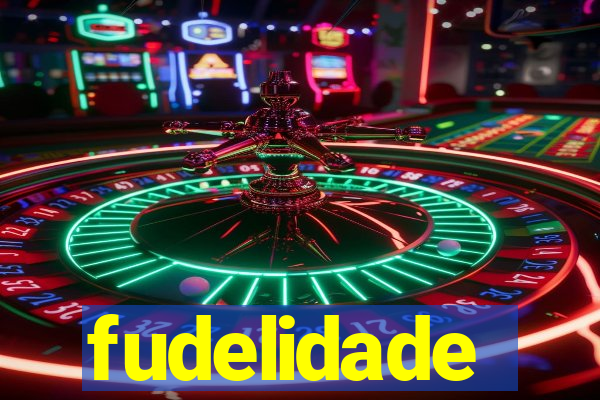 fudelidade