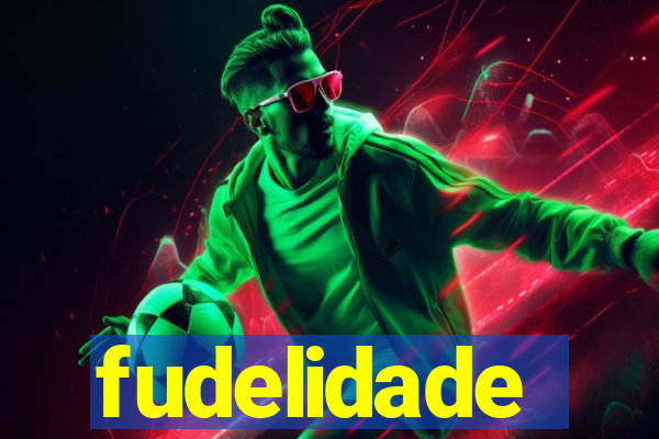 fudelidade