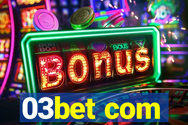 03bet com