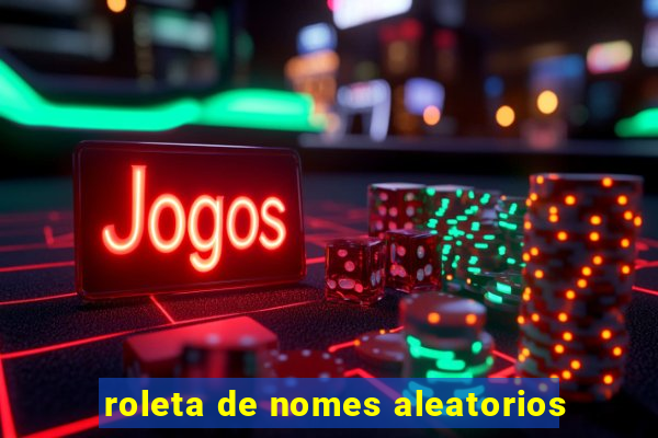 roleta de nomes aleatorios