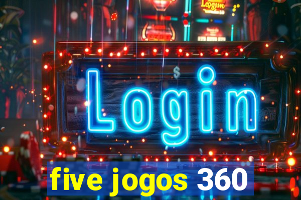 five jogos 360