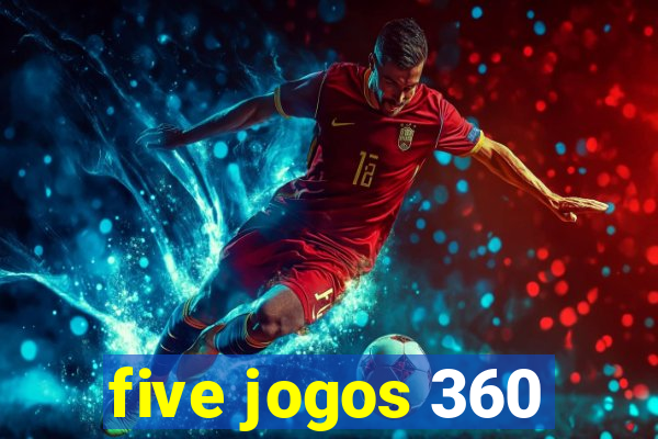 five jogos 360