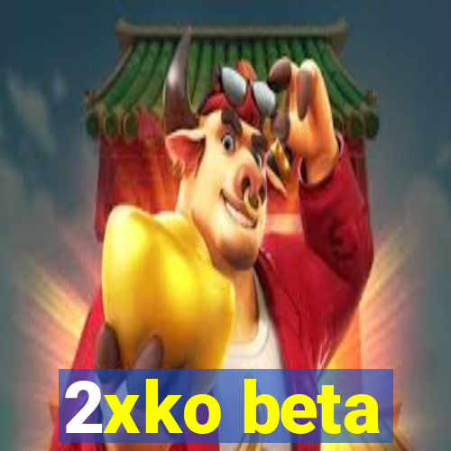 2xko beta
