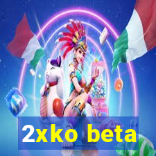 2xko beta
