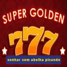 sonhar com abelha picando