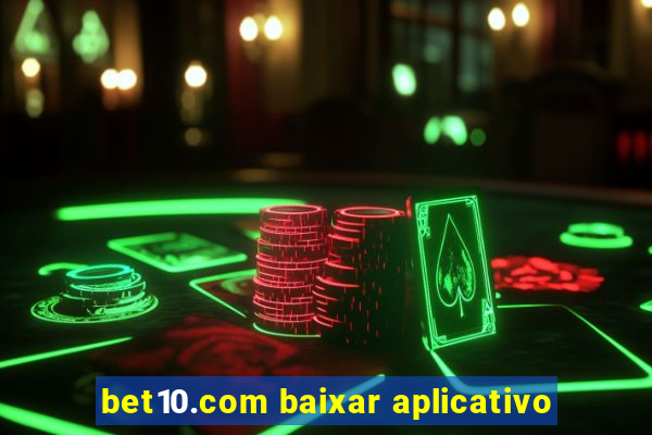 bet10.com baixar aplicativo