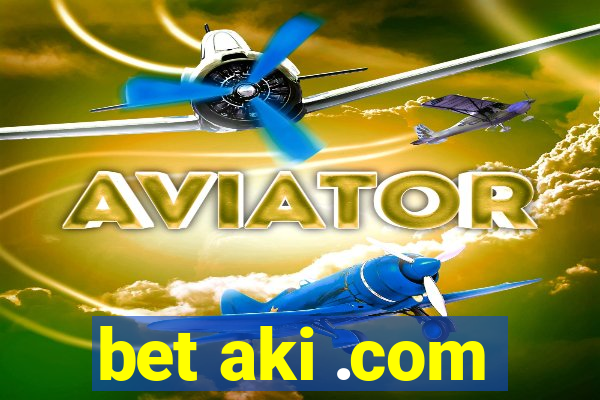 bet aki .com