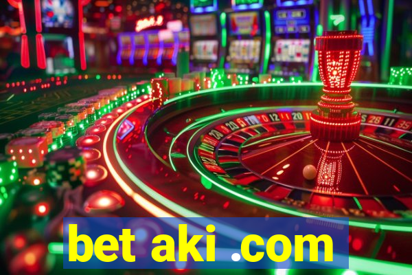 bet aki .com
