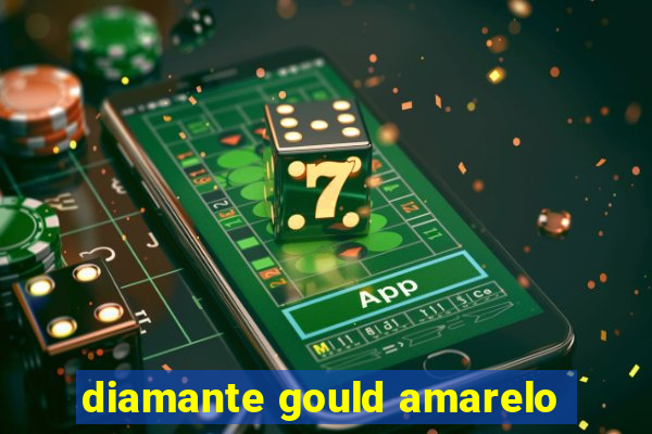 diamante gould amarelo