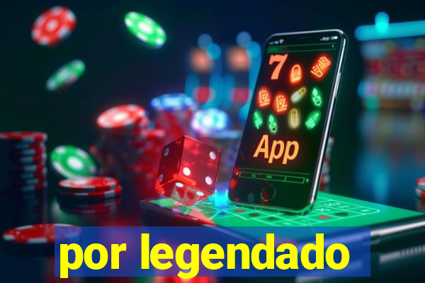 por legendado