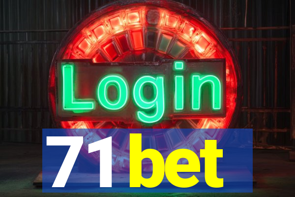 71 bet