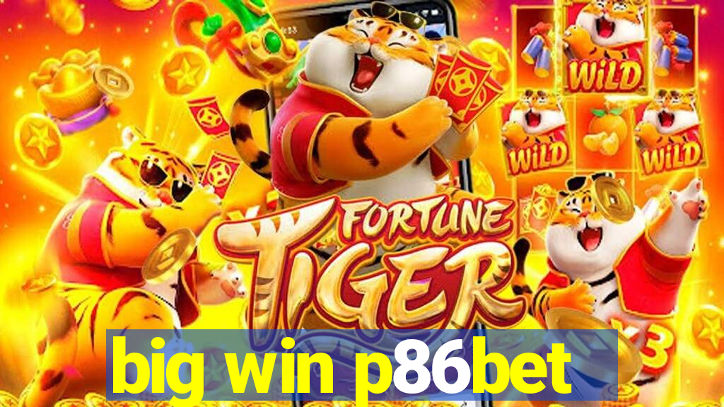 big win p86bet