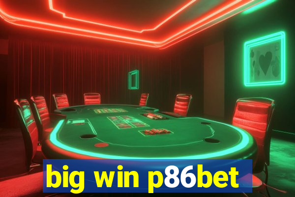 big win p86bet