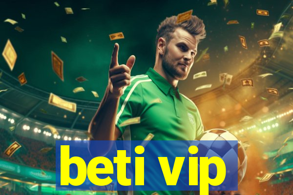 beti vip