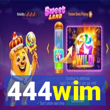 444wim