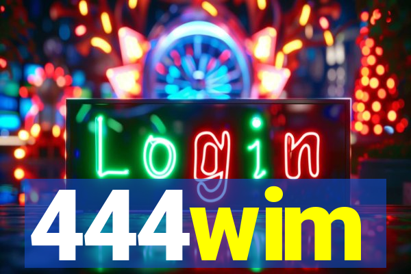 444wim