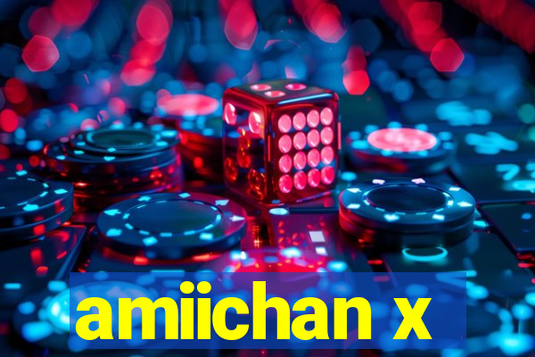amiichan x