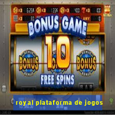 royal plataforma de jogos