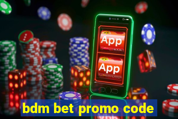 bdm bet promo code