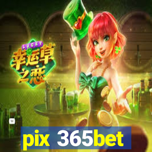 pix 365bet