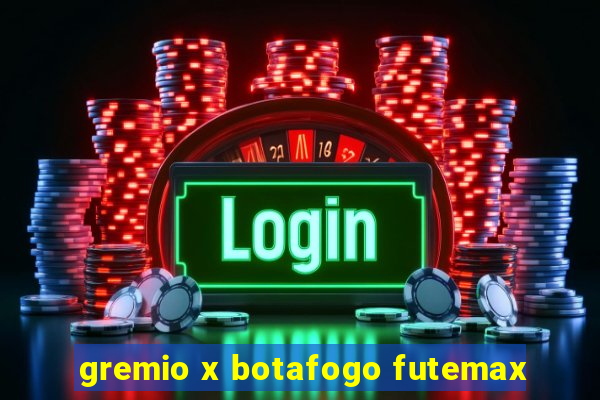 gremio x botafogo futemax