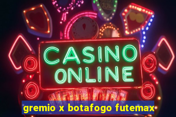 gremio x botafogo futemax