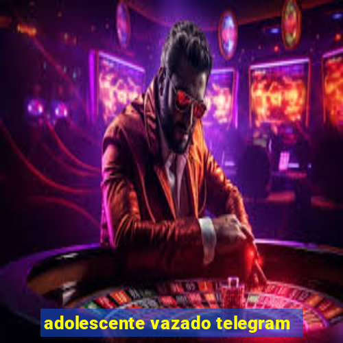 adolescente vazado telegram