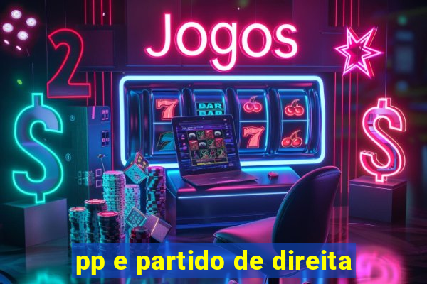 pp e partido de direita