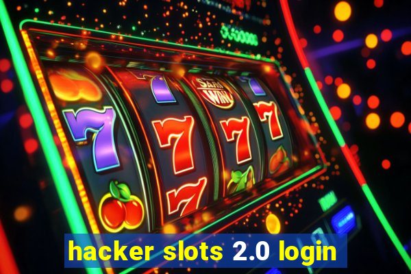 hacker slots 2.0 login