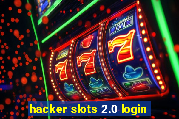 hacker slots 2.0 login