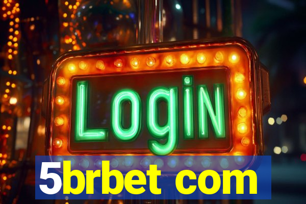 5brbet com