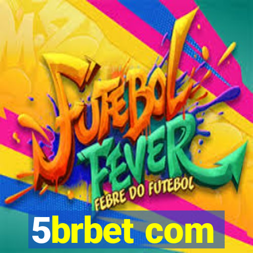 5brbet com