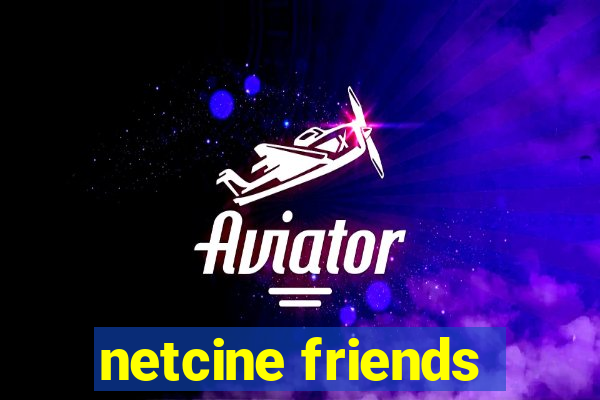 netcine friends