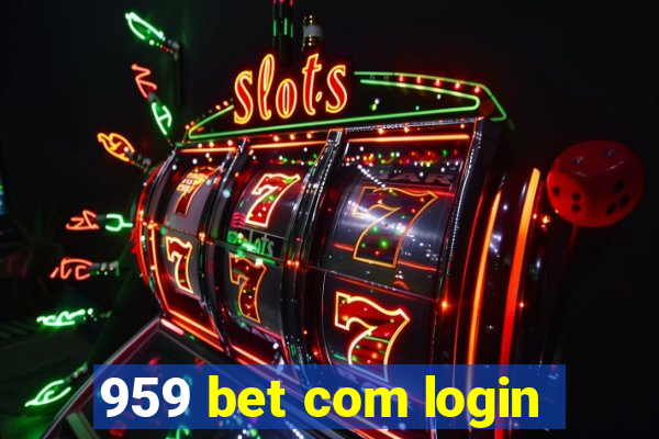 959 bet com login