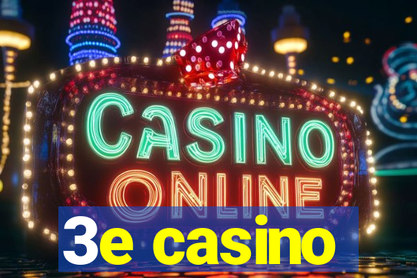 3e casino