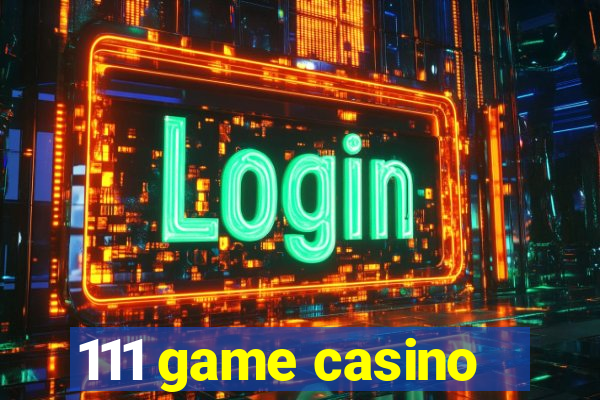 111 game casino