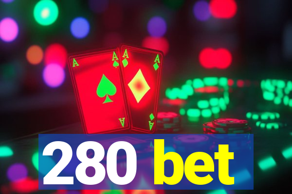 280 bet