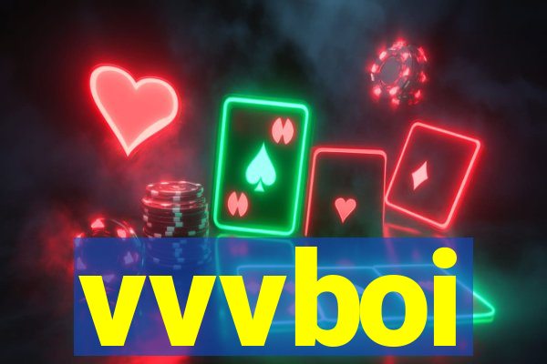 vvvboi