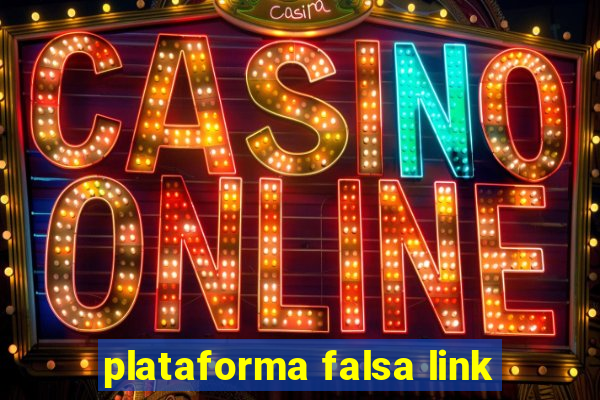plataforma falsa link