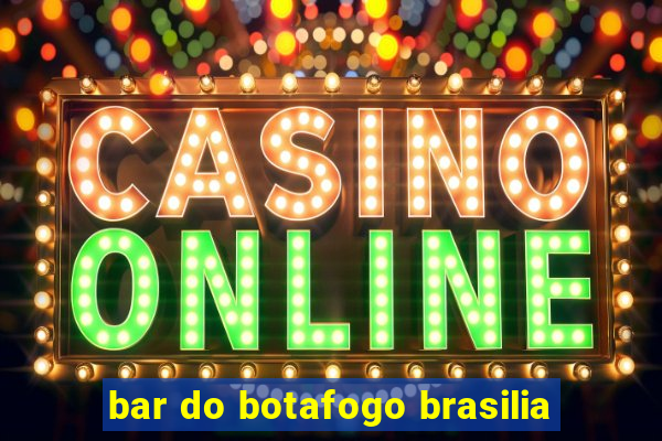 bar do botafogo brasilia