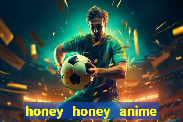 honey honey anime onde assistir