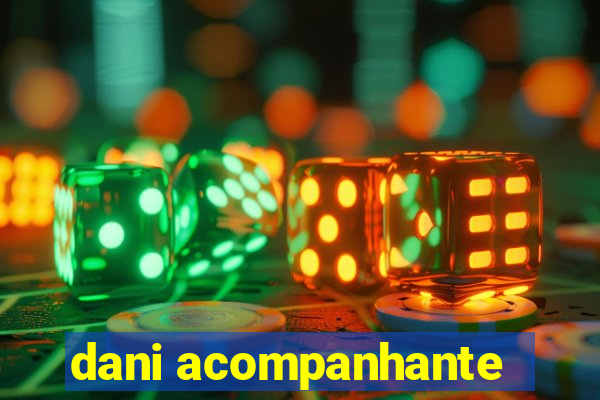 dani acompanhante