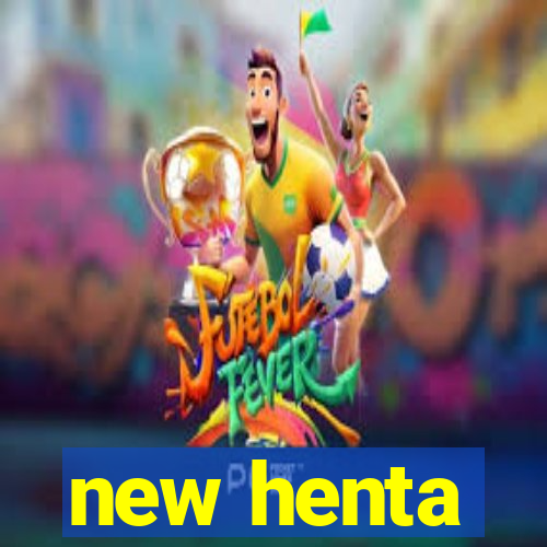 new henta