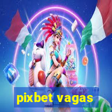 pixbet vagas