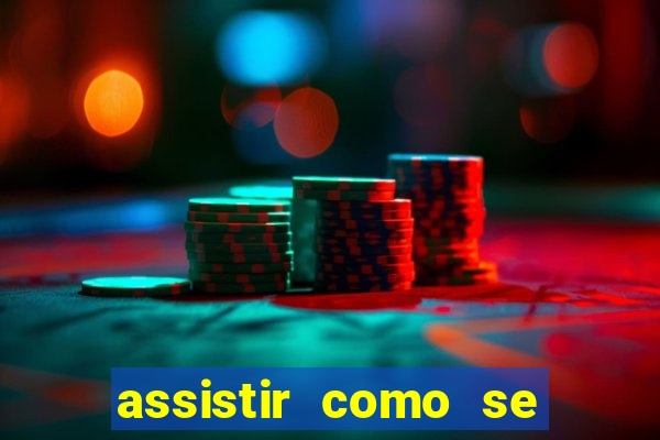 assistir como se tornar um conquistador
