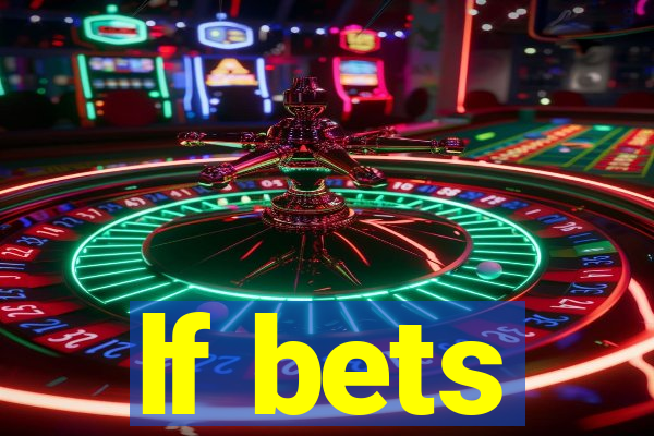 lf bets