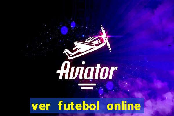 ver futebol online ao vivo