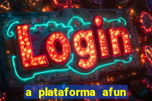 a plataforma afun paga mesmo